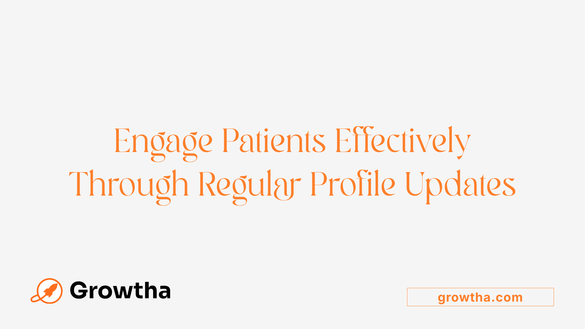 Engage Patients Effectively Through Regular Profile Updates