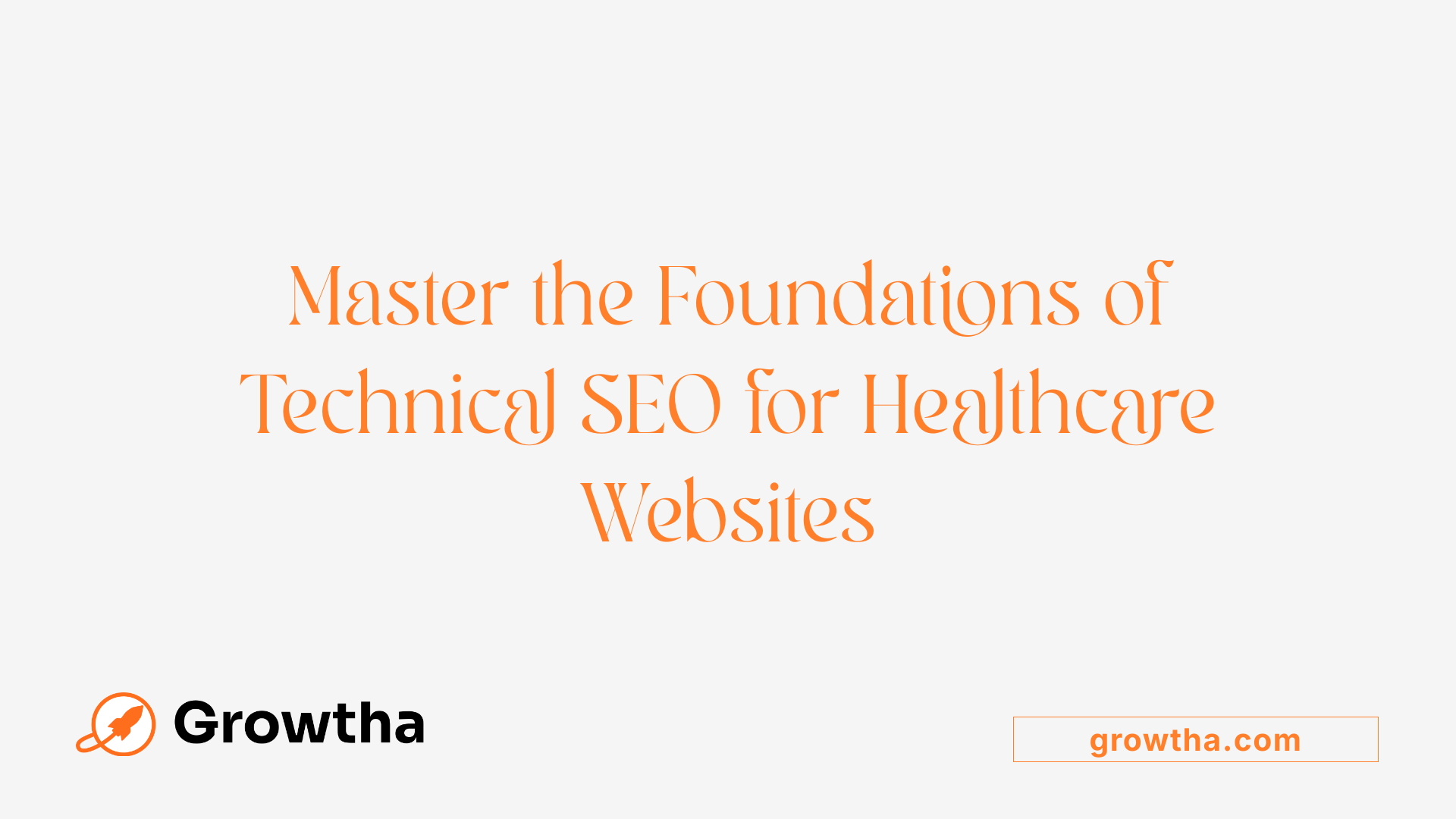 Master the Foundations of Technical SEO for Healthcare Websites