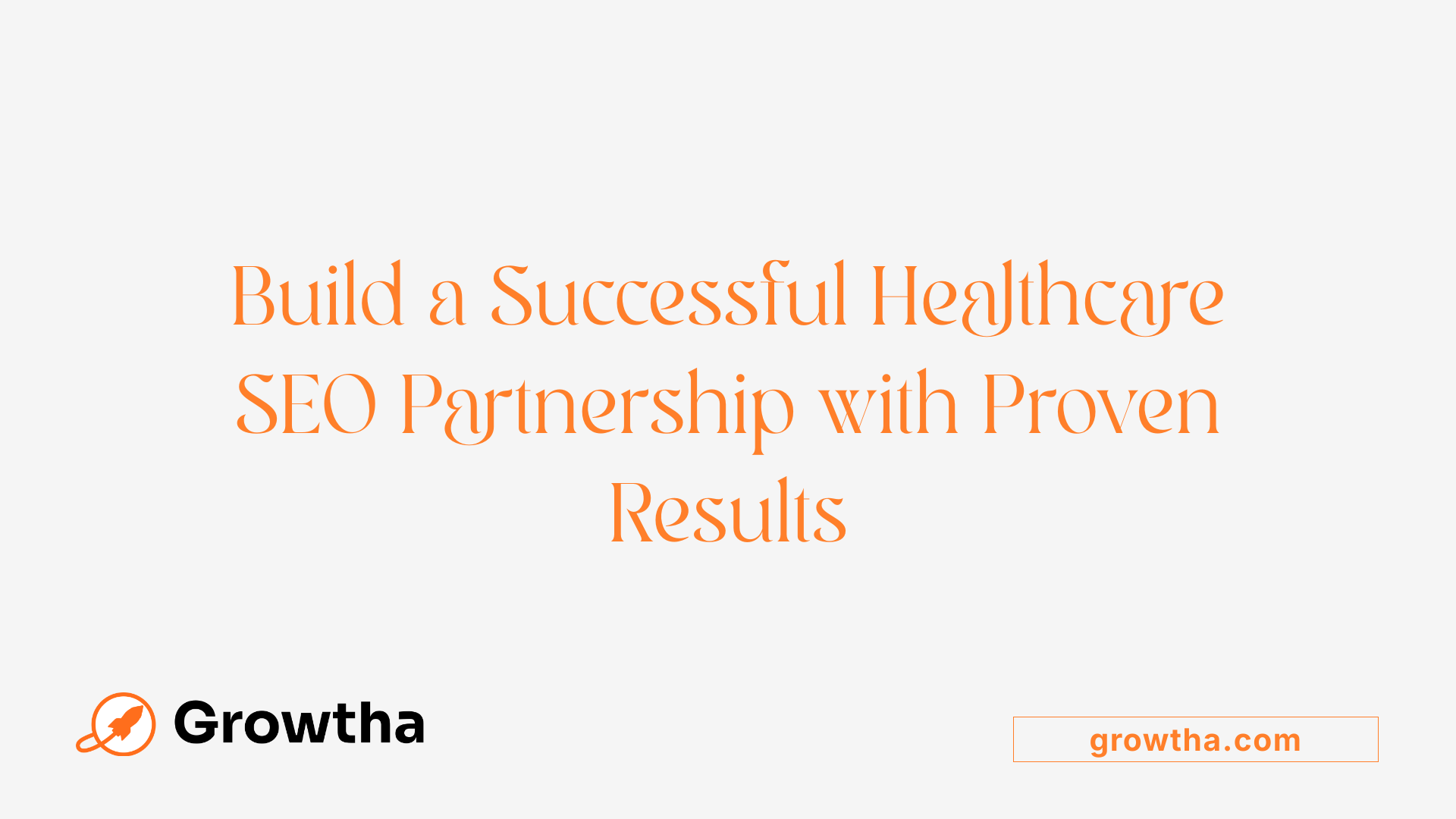 Build a Successful Healthcare SEO Partnership with Proven Results