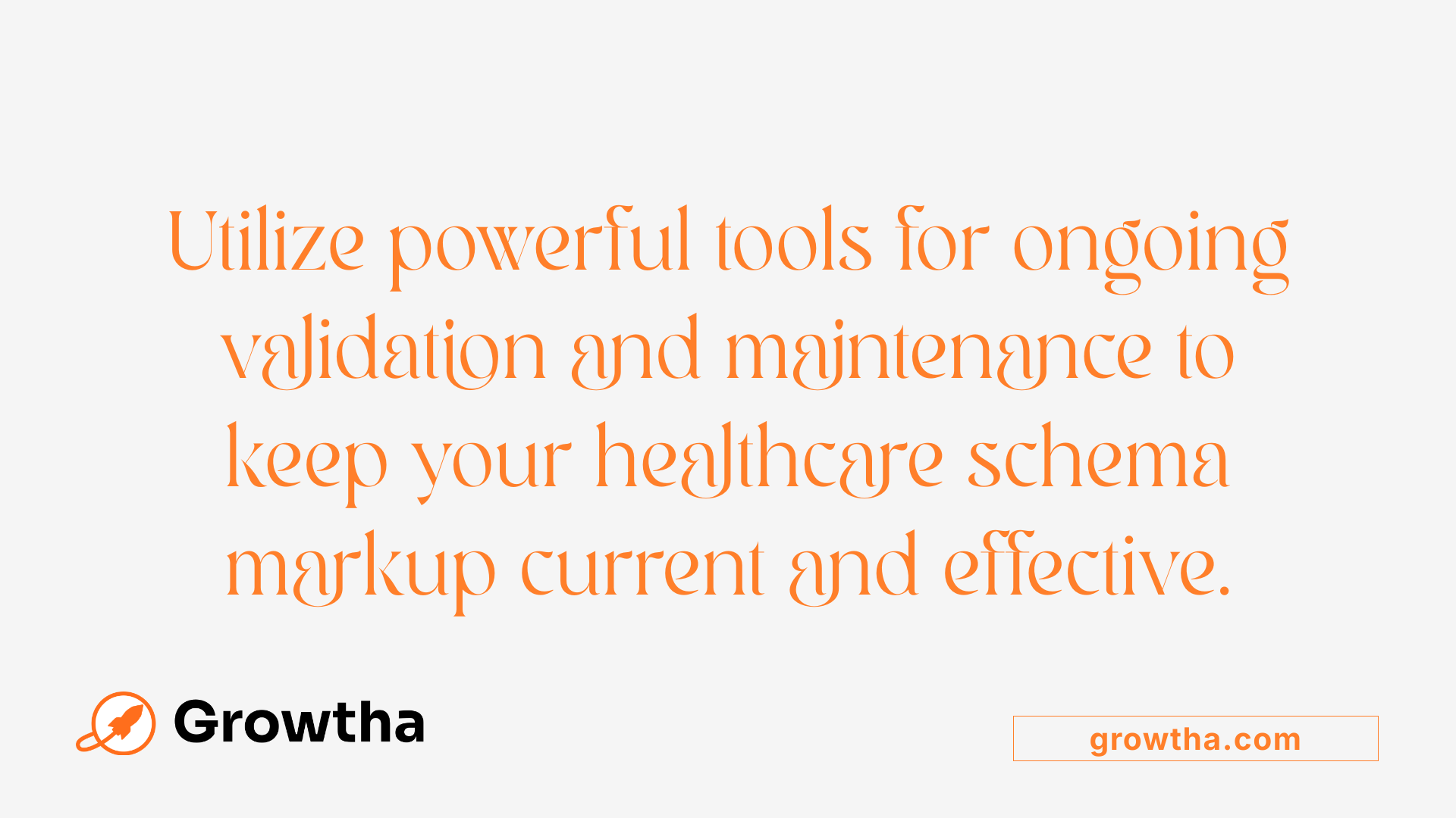 Utilize powerful tools for ongoing validation and maintenance to keep your healthcare schema markup current and effective.