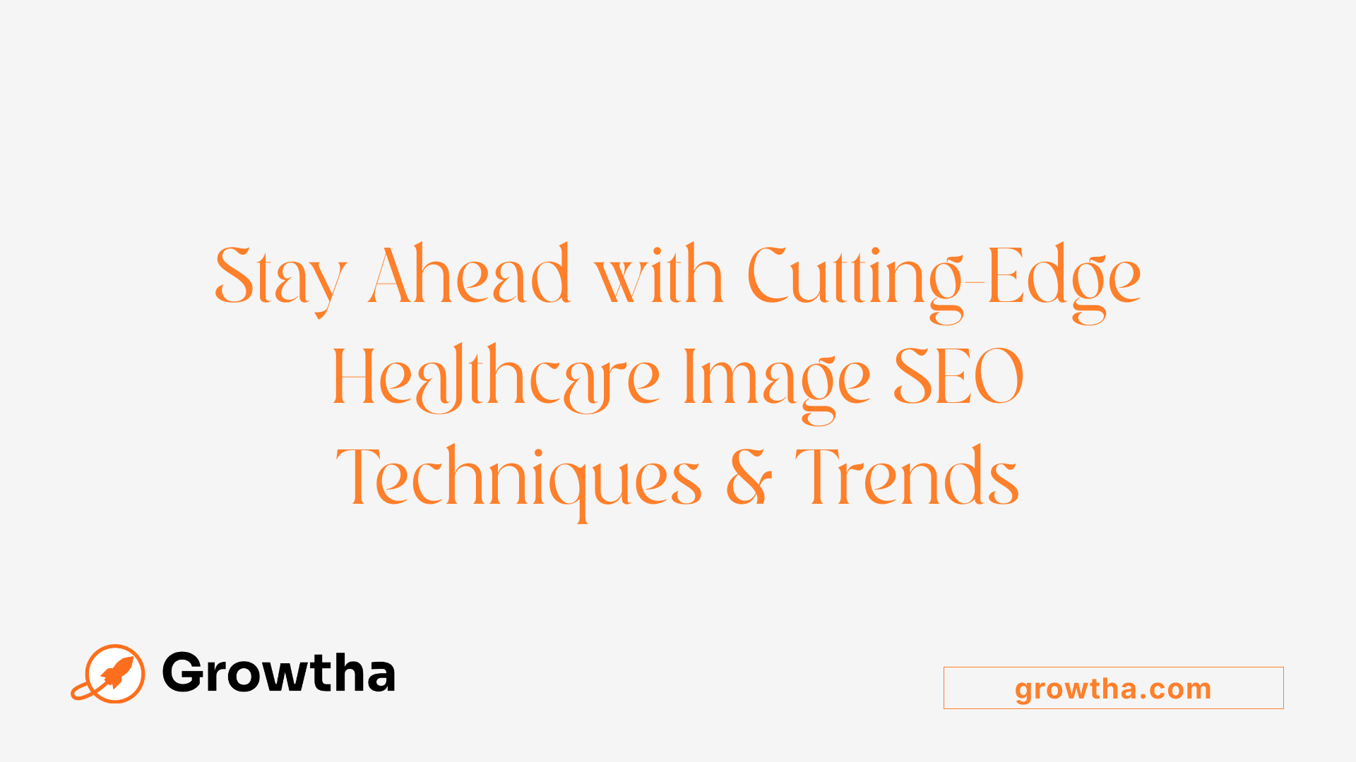 Stay Ahead with Cutting-Edge Healthcare Image SEO Techniques & Trends