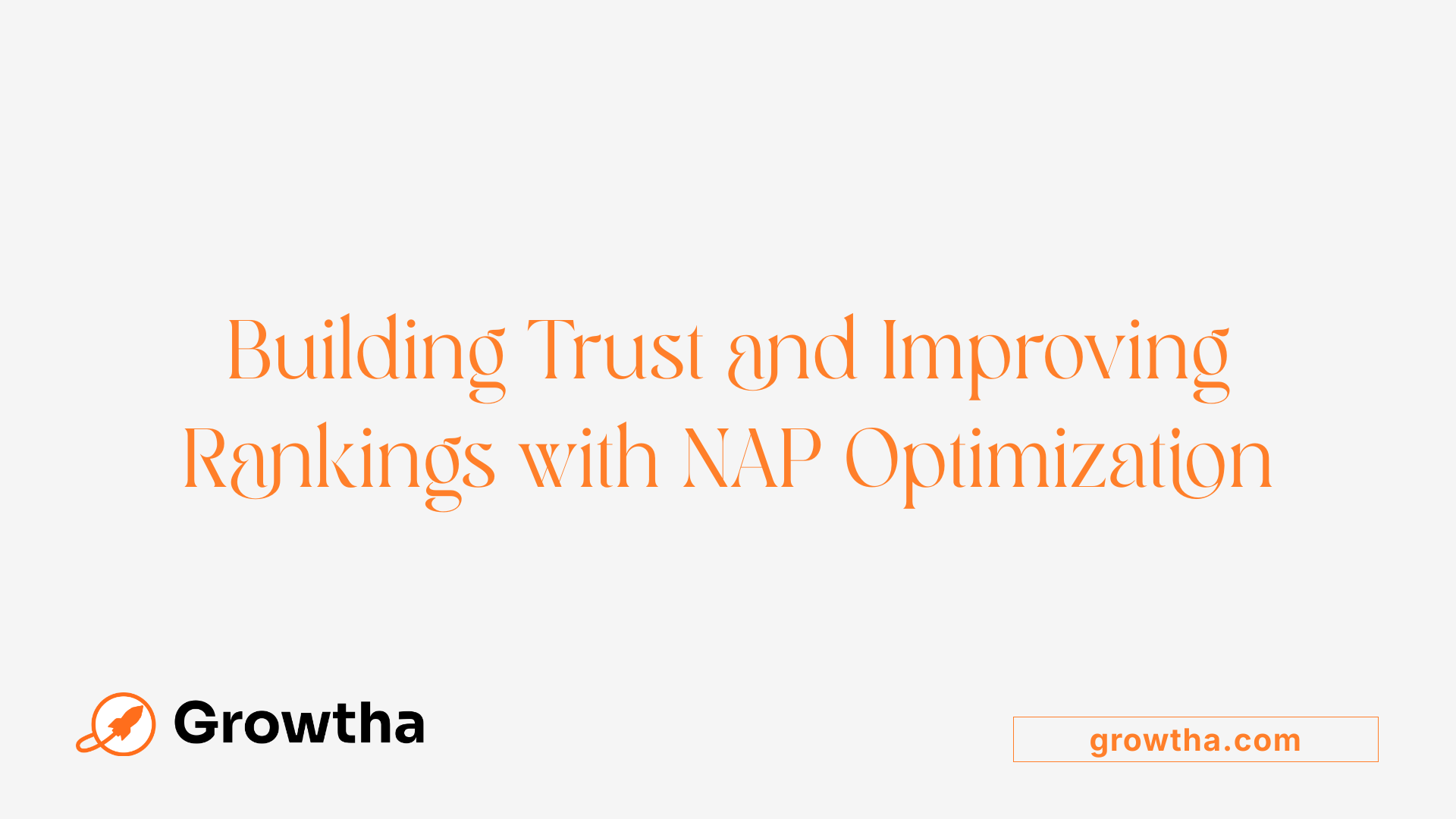 Building Trust and Improving Rankings with NAP Optimization