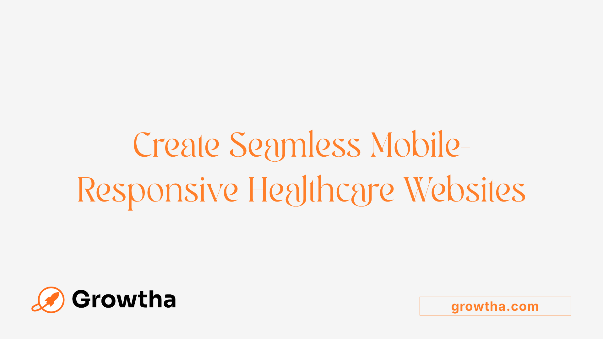Create Seamless Mobile-Responsive Healthcare Websites