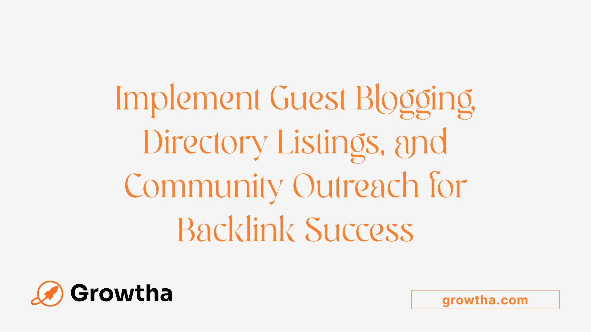 Implement Guest Blogging, Directory Listings, and Community Outreach for Backlink Success