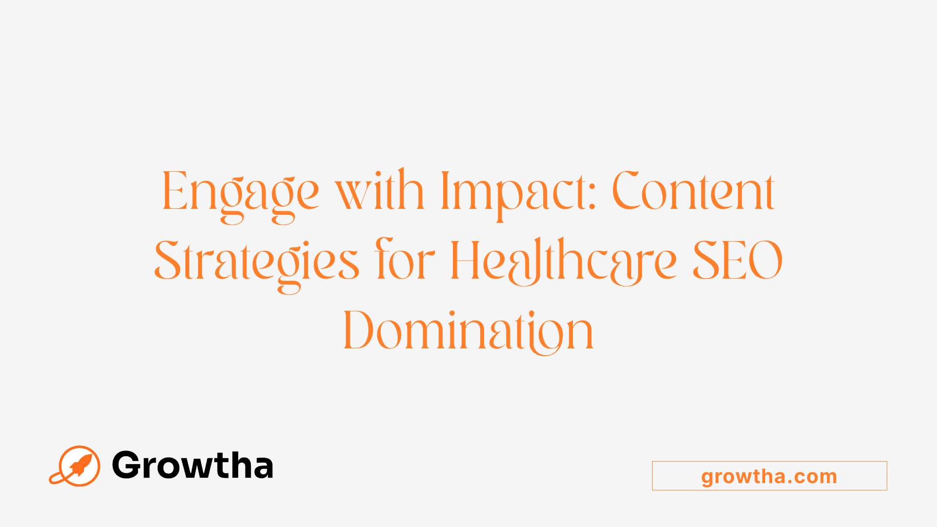 Engage with Impact: Content Strategies for Healthcare SEO Domination