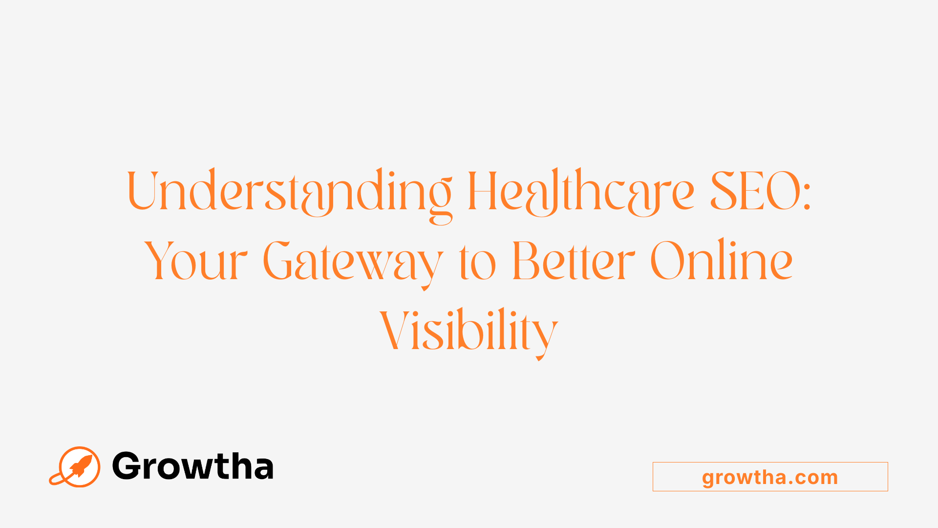 Understanding Healthcare SEO: Your Gateway to Better Online Visibility