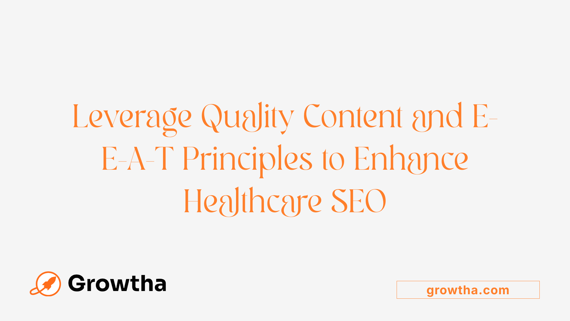 Leverage Quality Content and E-E-A-T Principles to Enhance Healthcare SEO