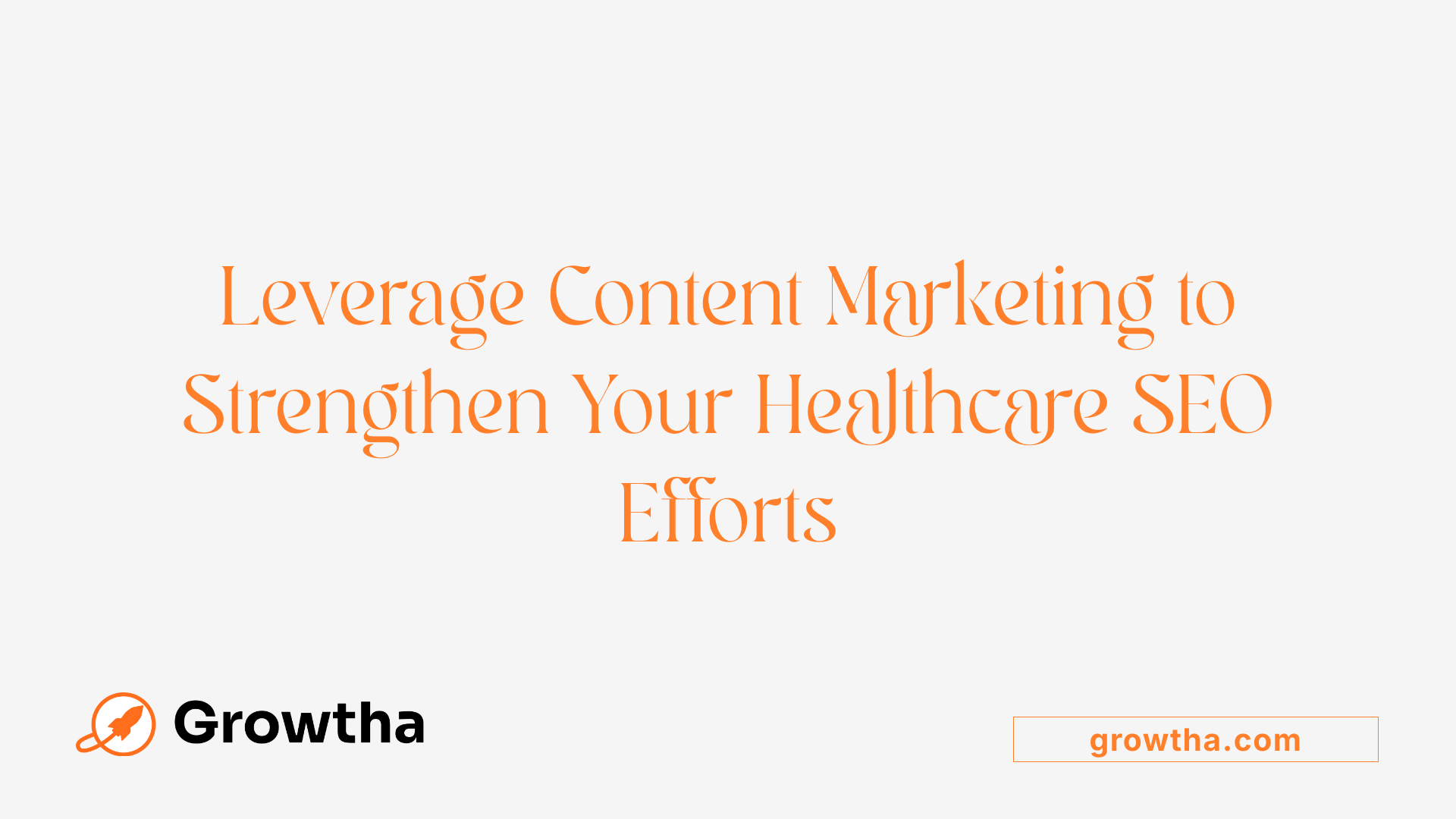 Leverage Content Marketing to Strengthen Your Healthcare SEO Efforts