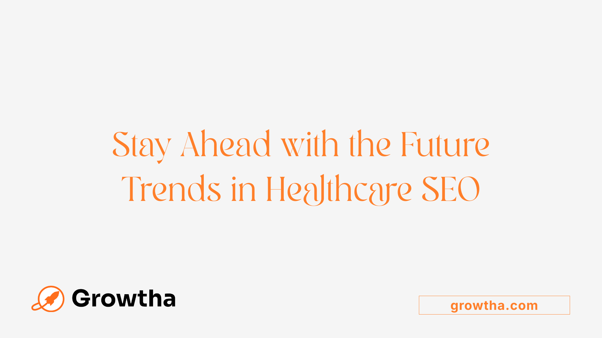 Stay Ahead with the Future Trends in Healthcare SEO