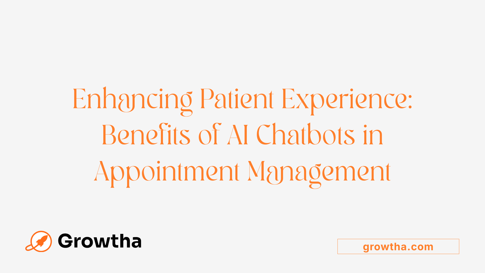 Enhancing Patient Experience: Benefits of AI Chatbots in Appointment Management