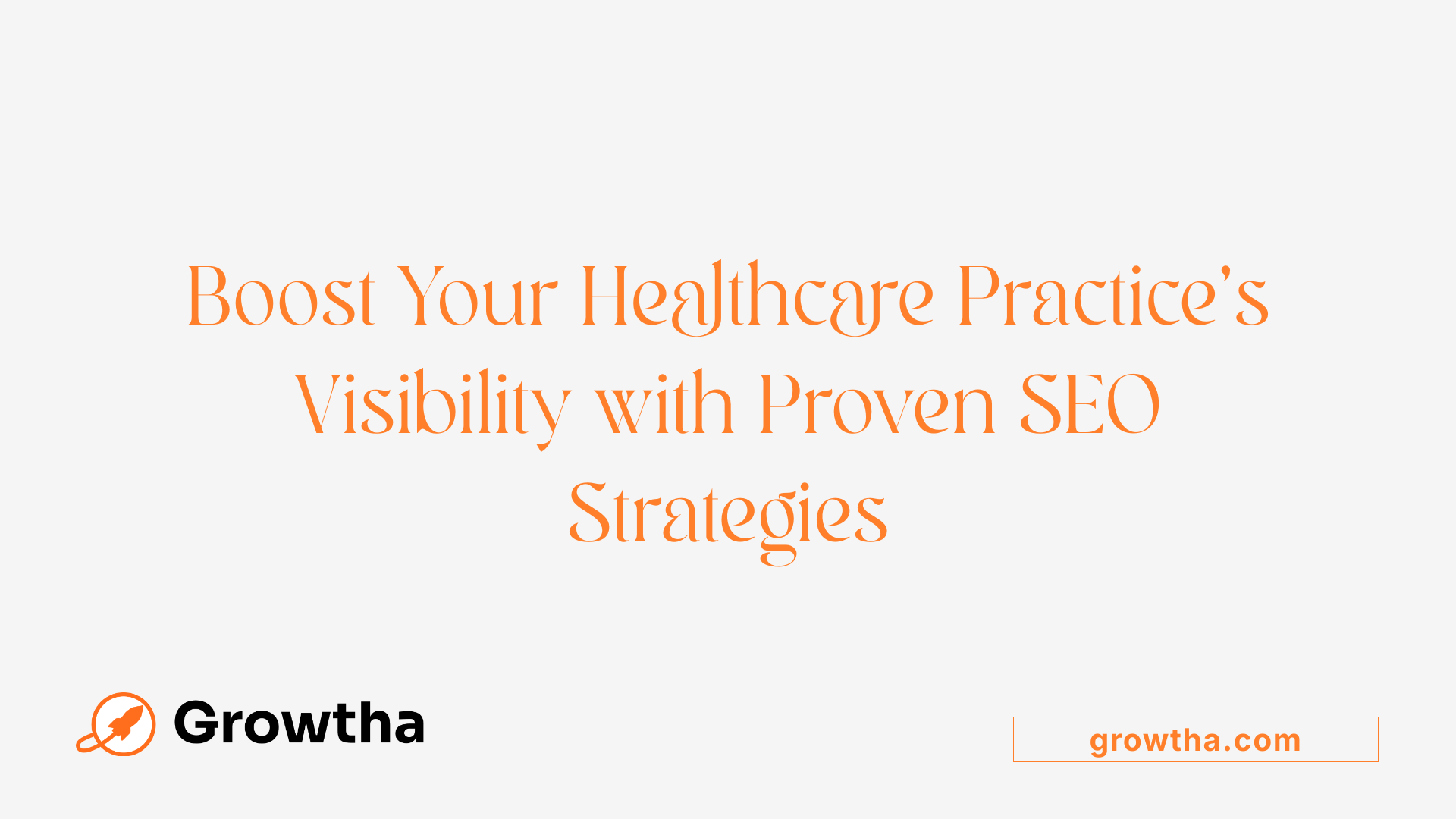 Boost Your Healthcare Practice's Visibility with Proven SEO Strategies