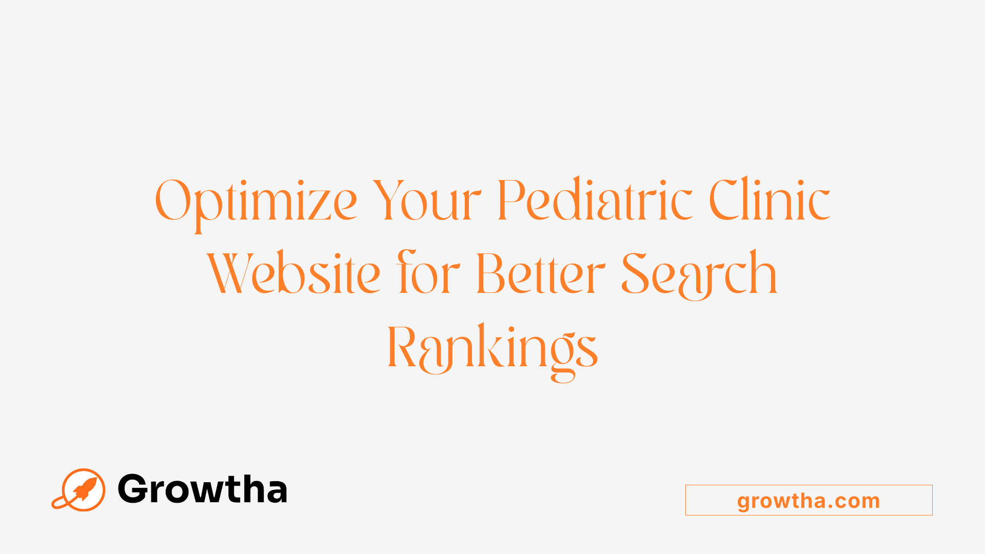 Optimize Your Pediatric Clinic Website for Better Search Rankings
