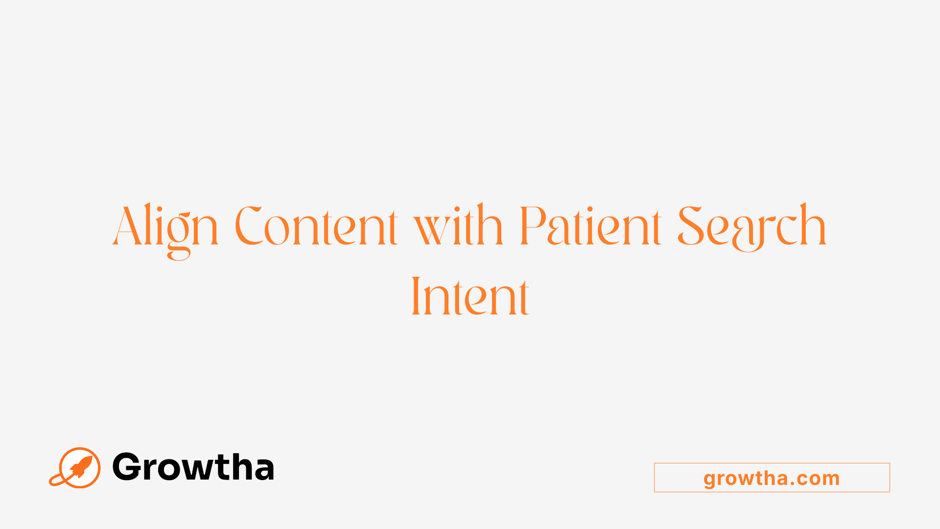Align Content with Patient Search Intent
