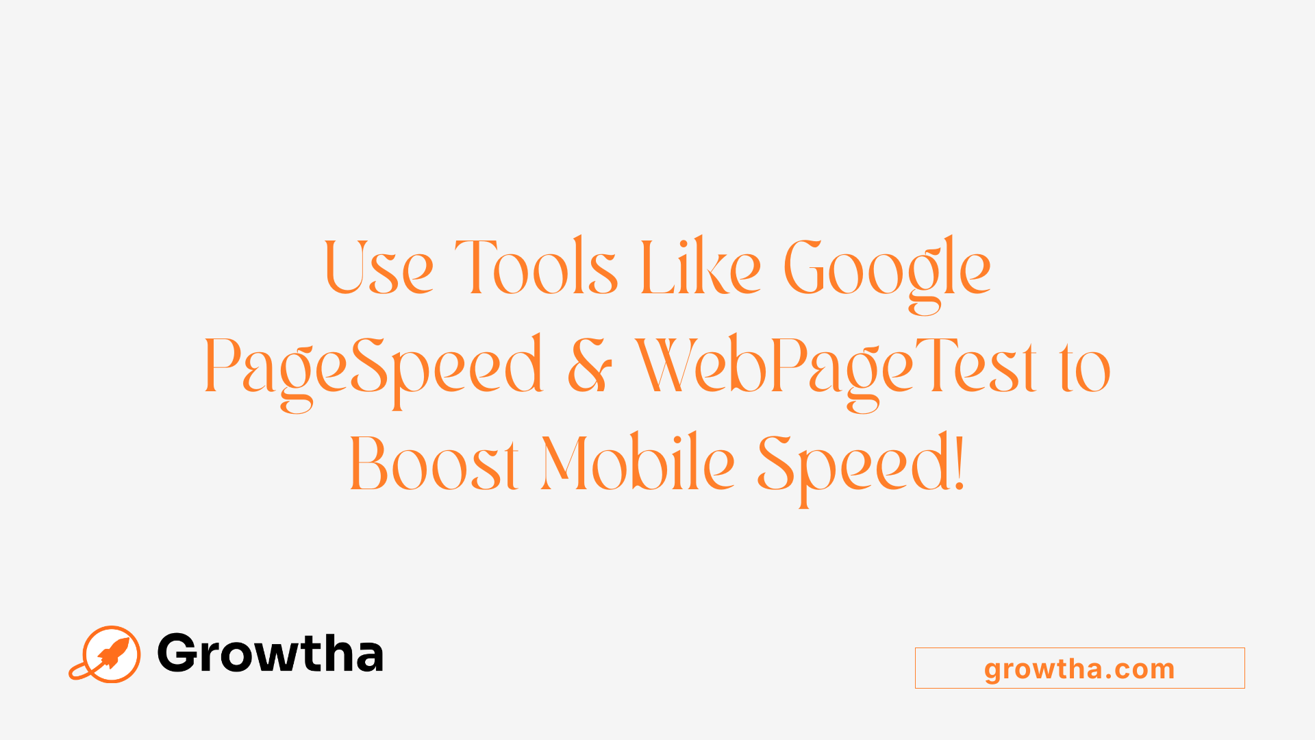 Use Tools Like Google PageSpeed & WebPageTest to Boost Mobile Speed!
