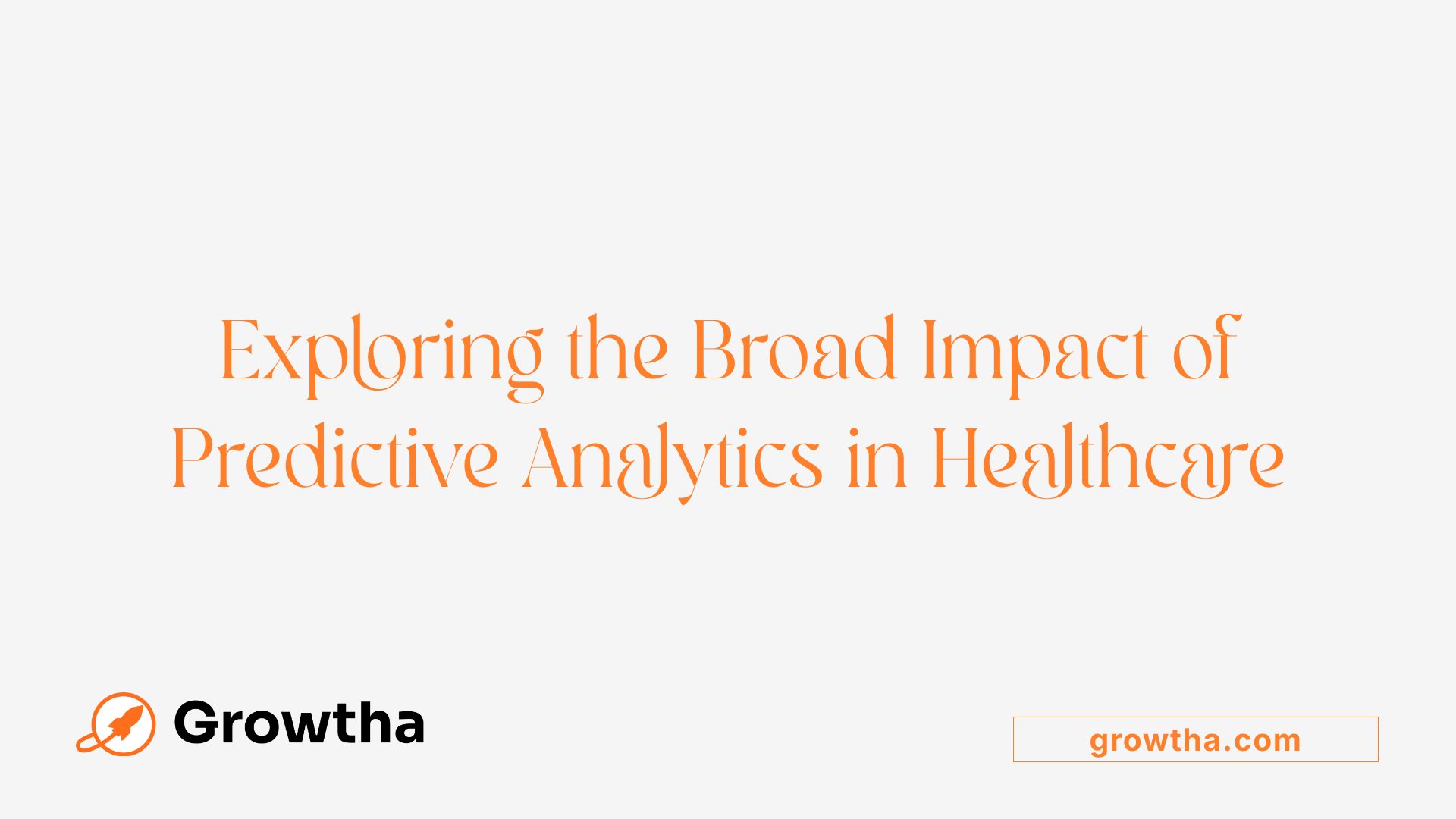 Exploring the Broad Impact of Predictive Analytics in Healthcare