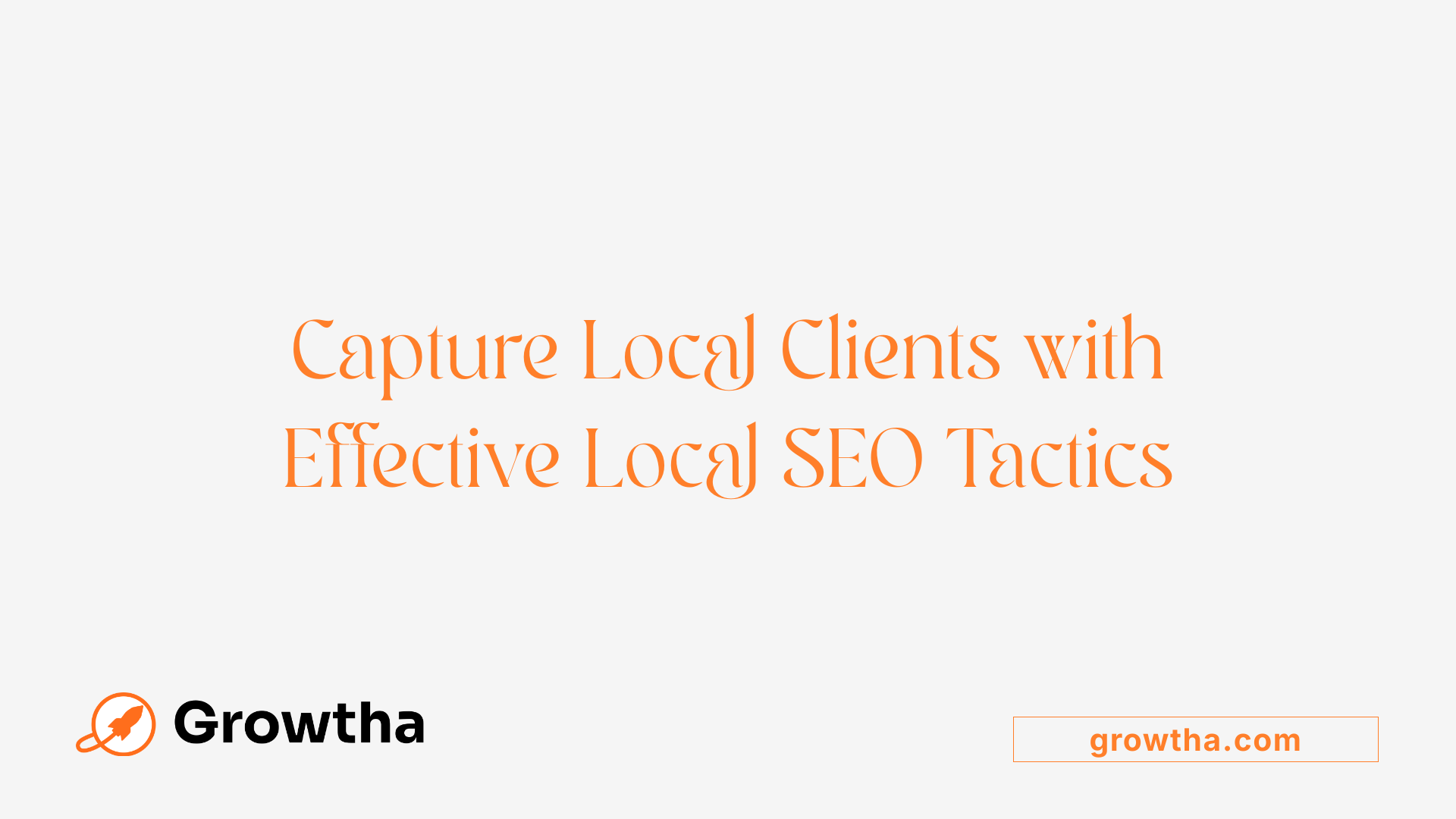 Capture Local Clients with Effective Local SEO Tactics