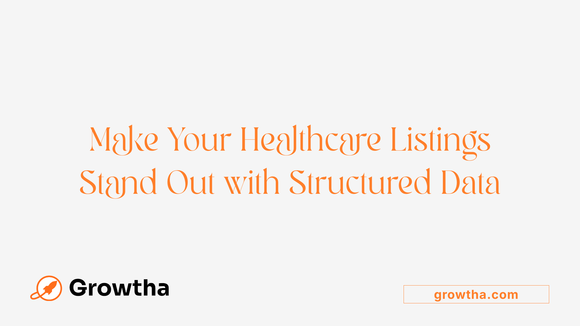 Make Your Healthcare Listings Stand Out with Structured Data