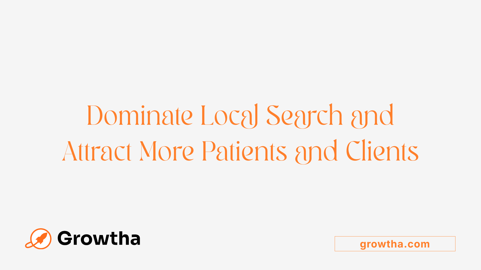 Dominate Local Search and Attract More Patients and Clients