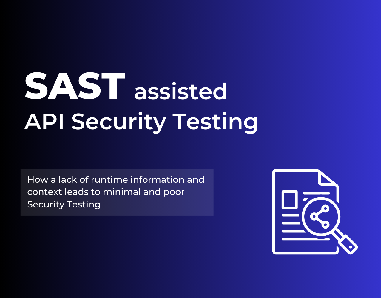 API Security Testing with SAST: A convenient yet wasteful practice