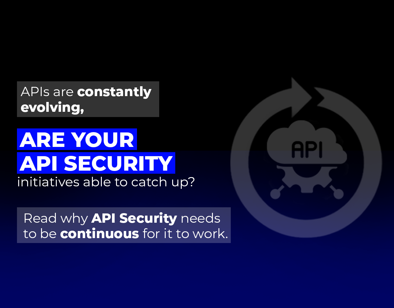 API Security: An Ongoing Process and Not a One-Time Project