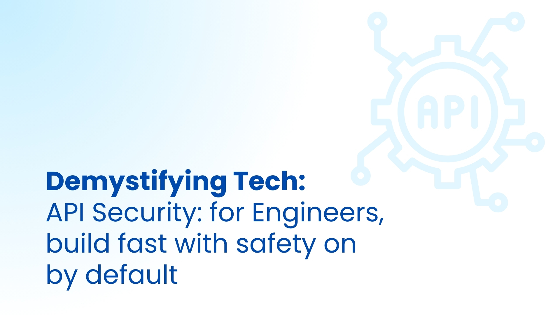 API Security: Engineering Team’s Playbook