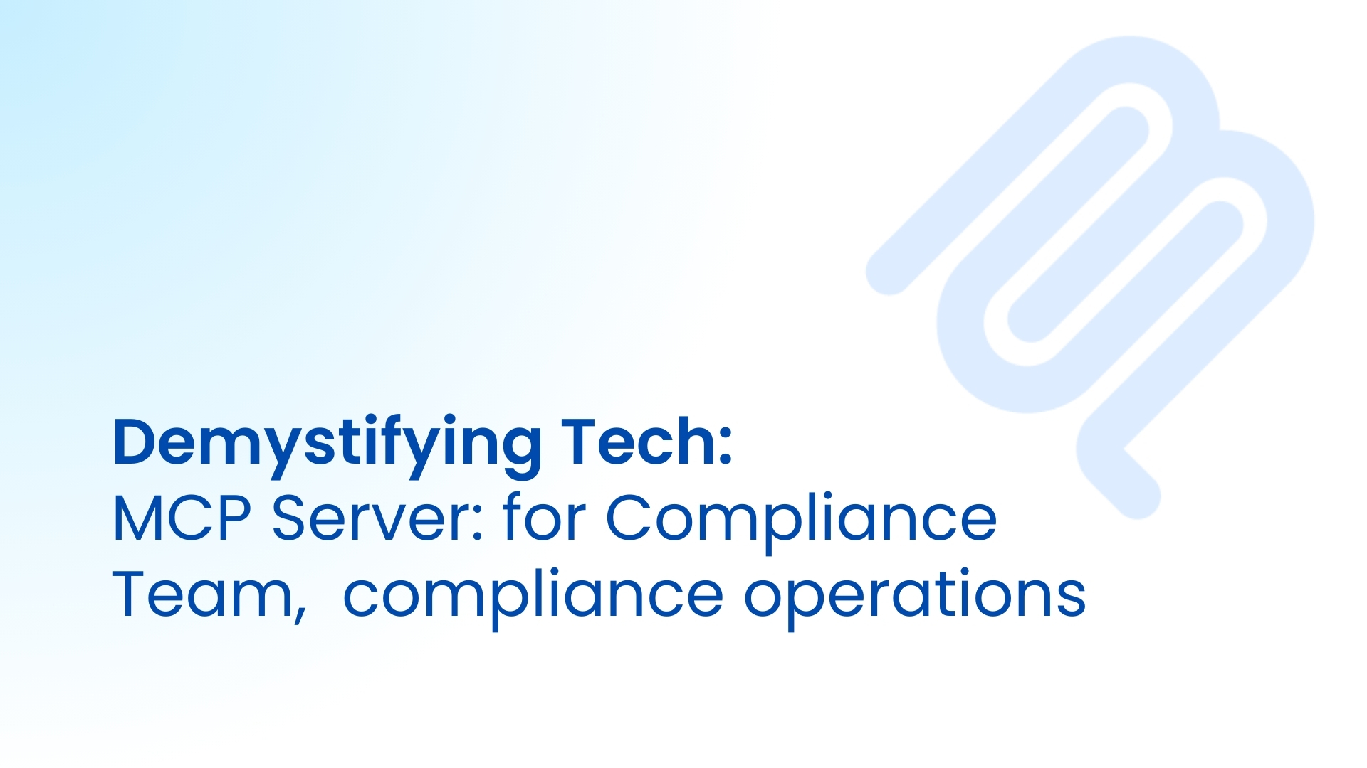 MCP Server : Compliance Team’s Playbook