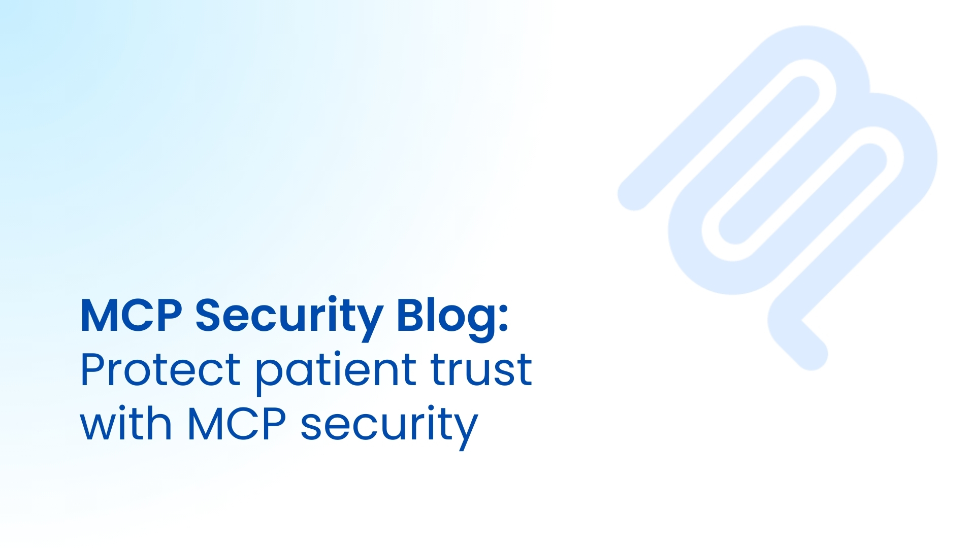 Healthcare MCP Security - Securing AI Agents and Medical Workflows