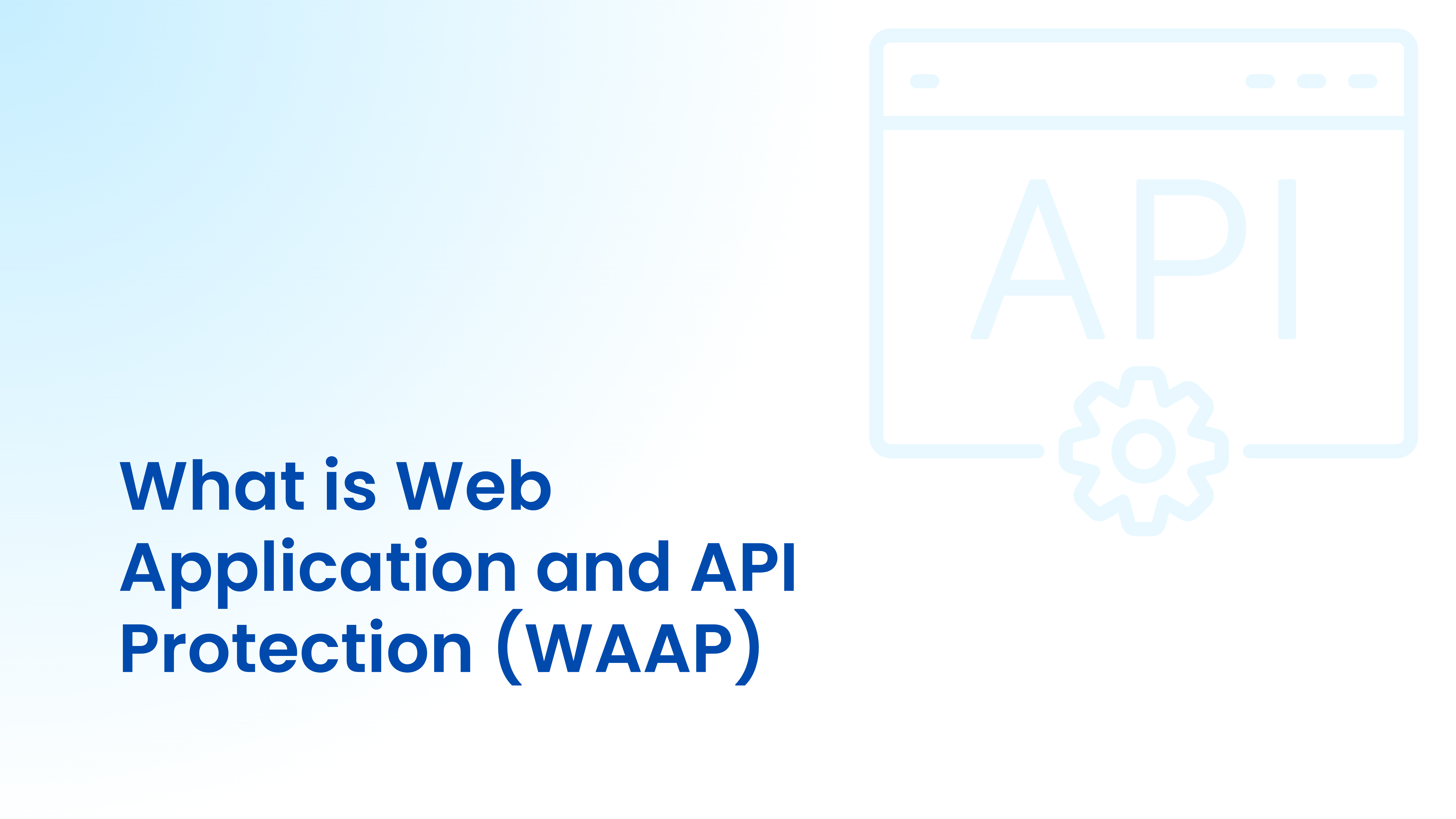 What is Web Application and API Protection (WAAP)