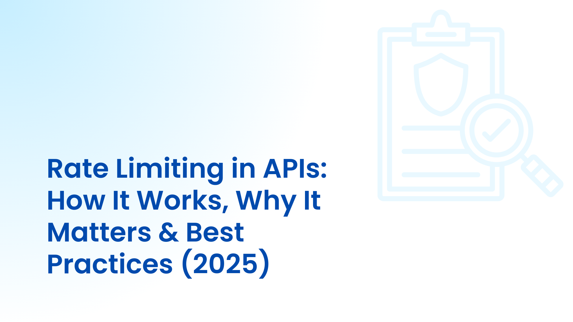 Rate Limiting in APIs: How It Works, Why It Matters & Best Practices (2025)
