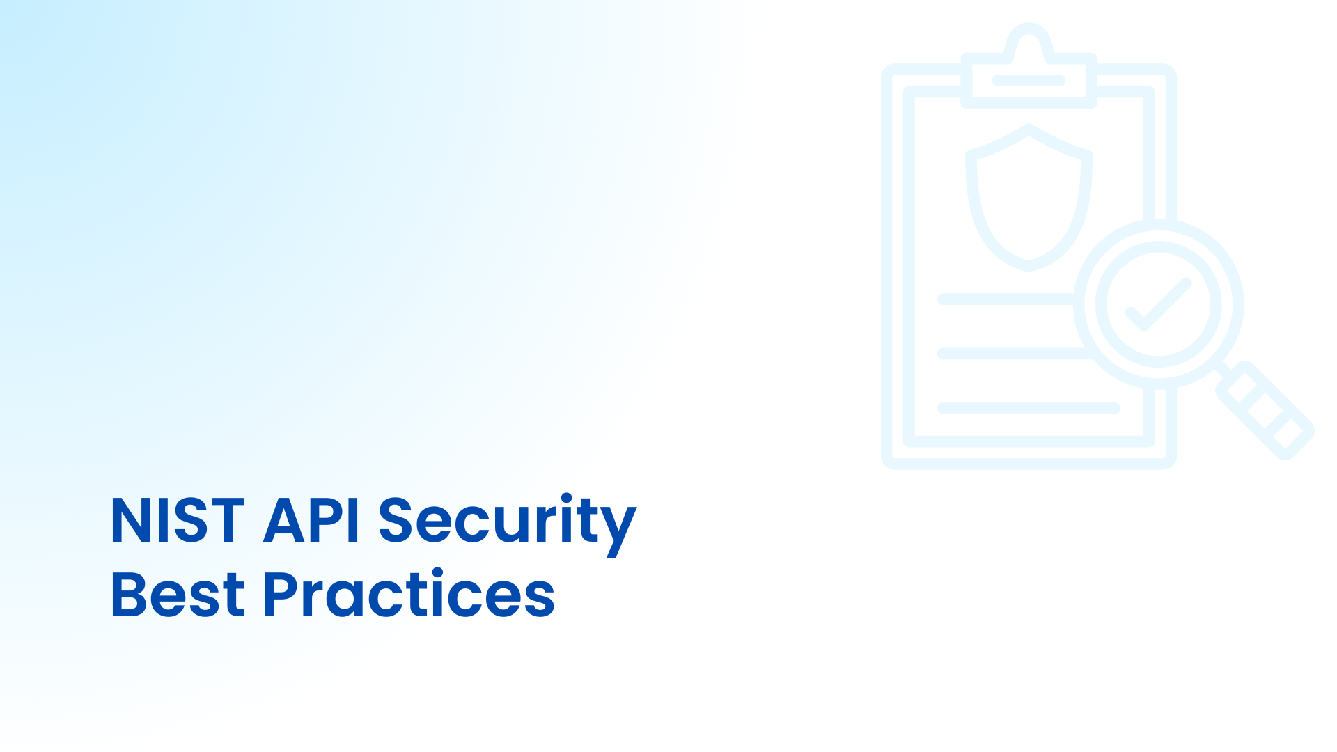 NIST API Security Best Practices and Beyond: A Guide for CISOs