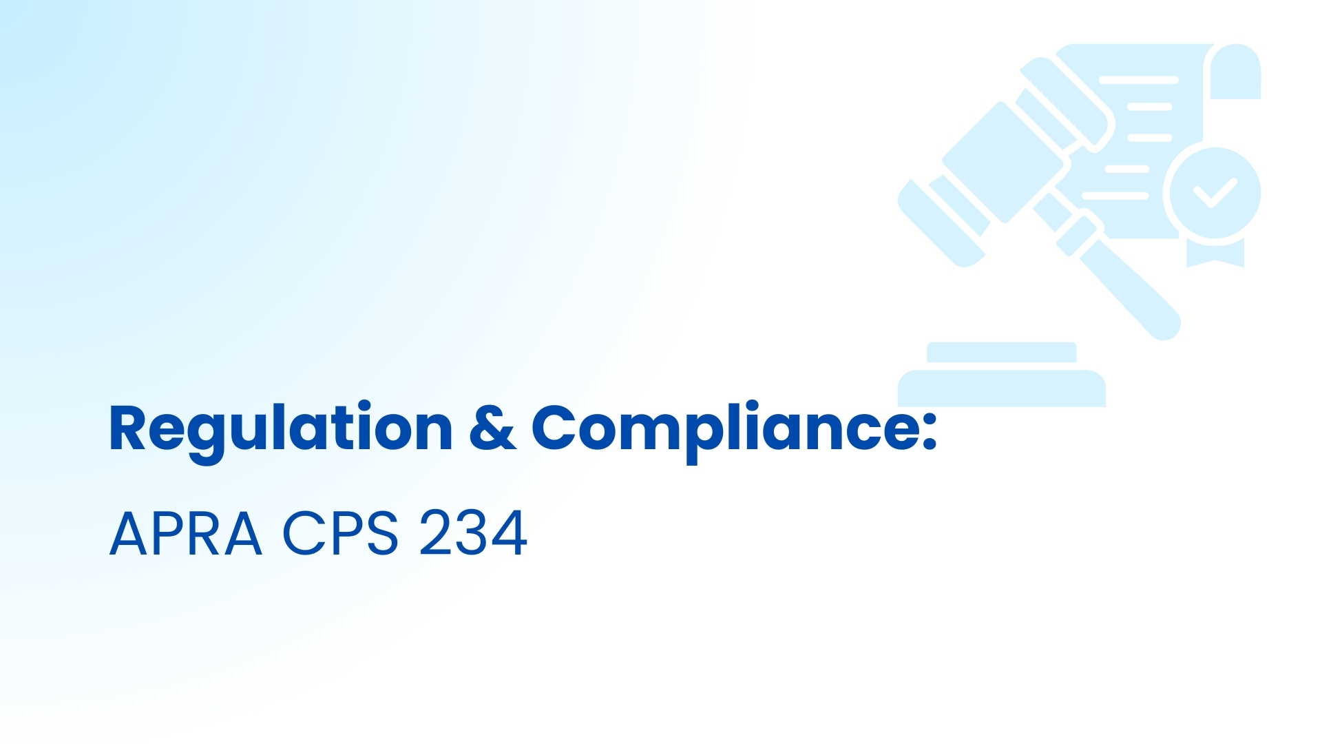 APRA CPS 234 Compliance Guide: Requirements, Controls, Third-Parties & How to Build a Resilient Information Security Framework