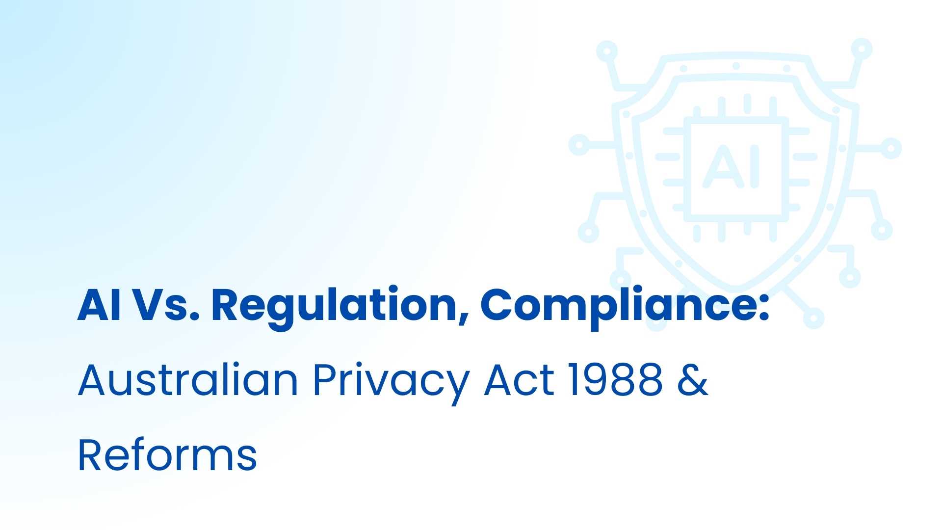 A guide to Privacy Act compliance from the AI security perspective.