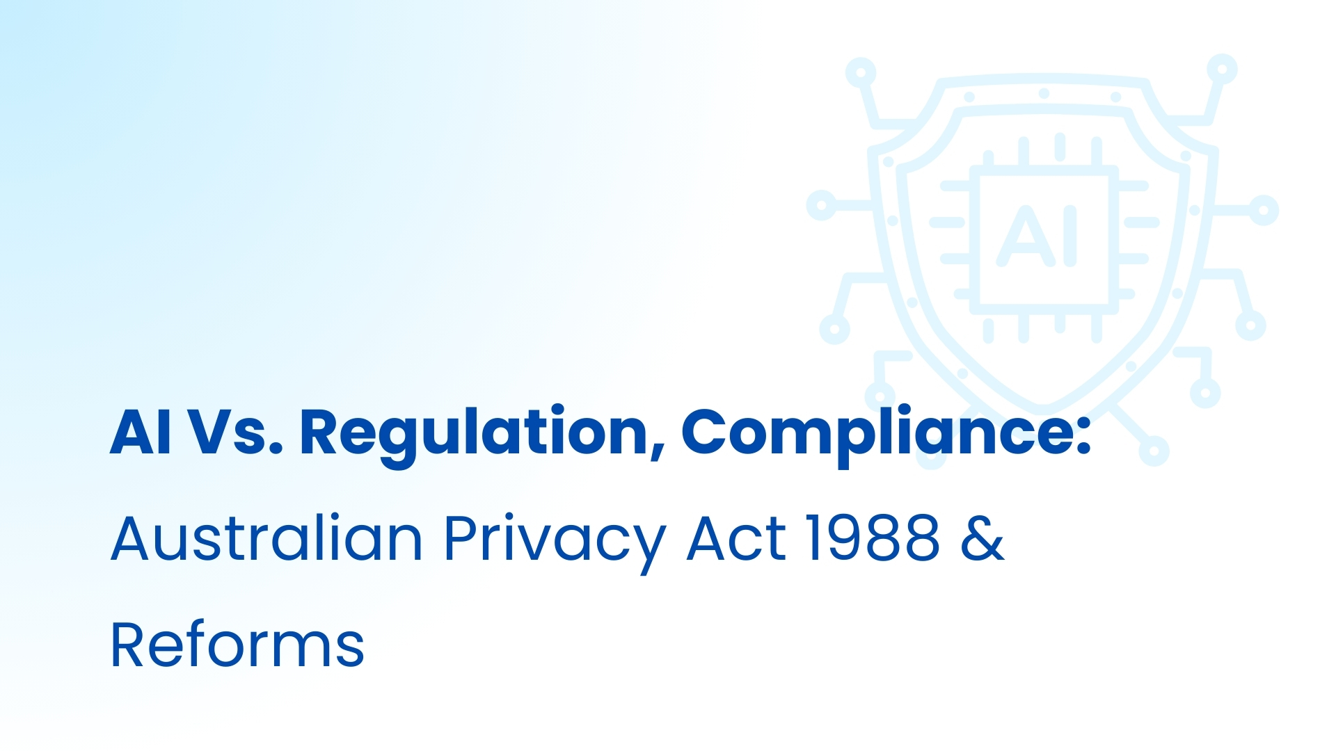 AI Security and the Australian Privacy Act 1988 Reforms