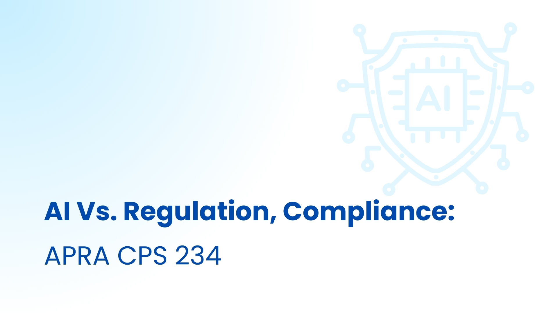AI Security and APRA CPS 234 Compliance