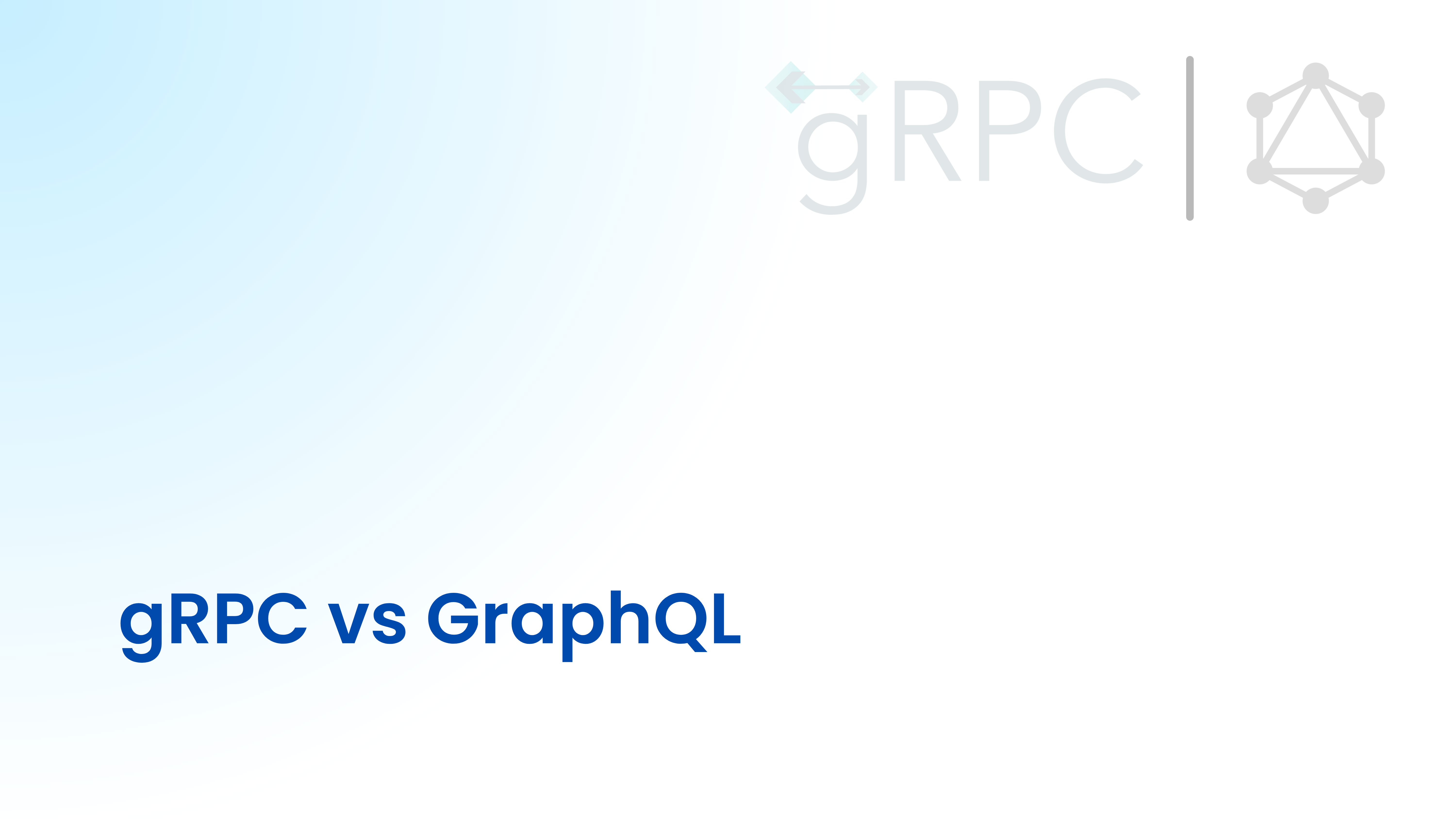 gRPC vs GraphQL: Comparison