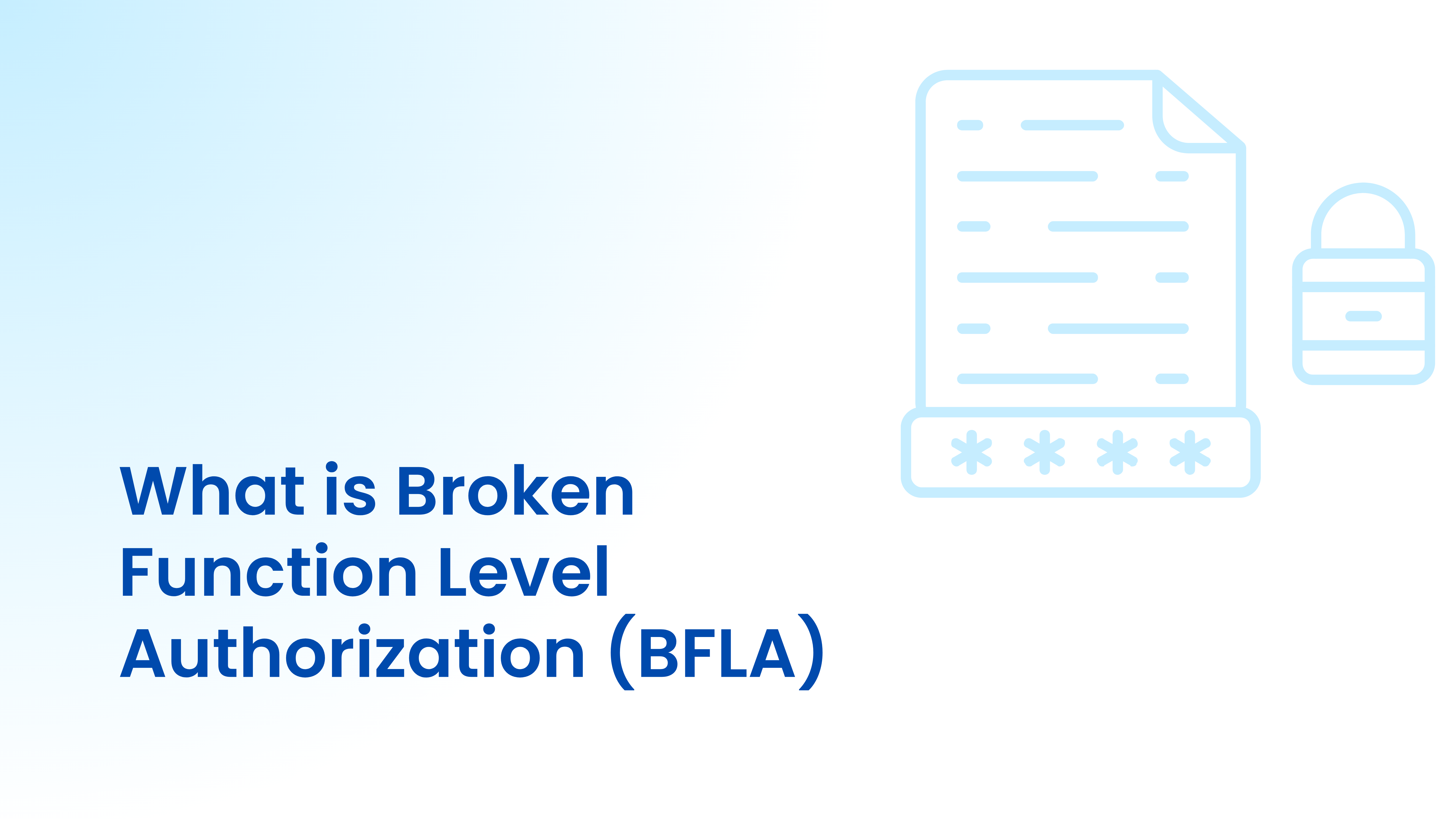 What is Broken Function Level Authorization (BFLA)
