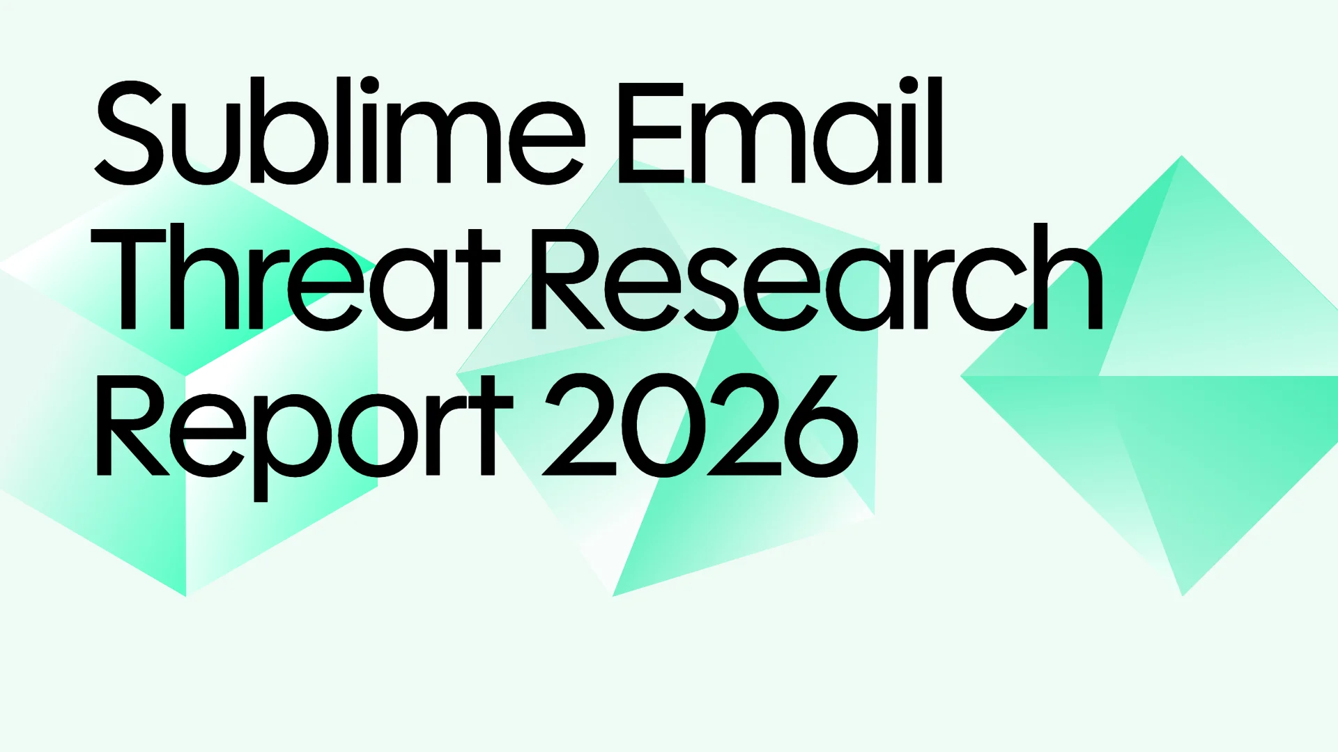 Sublime Email Threat Research Report 2026