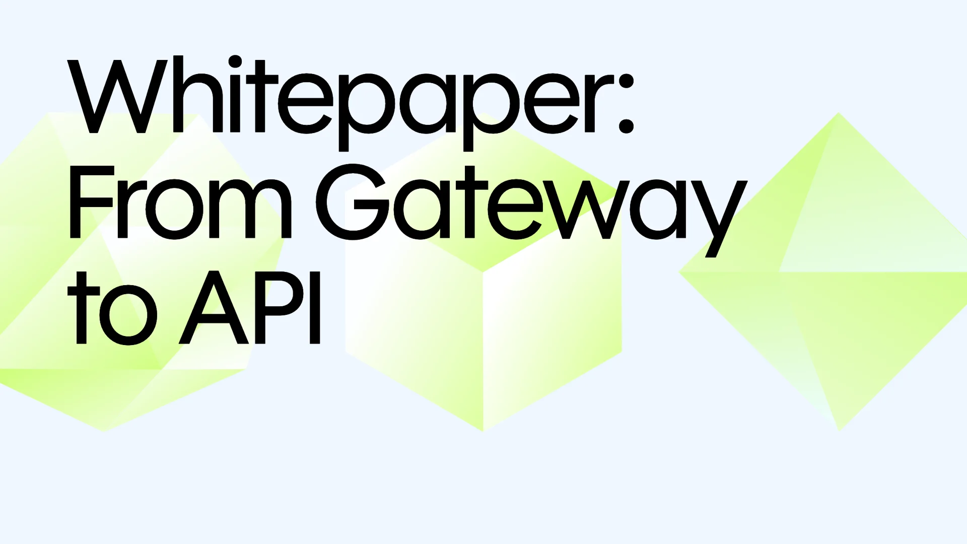 From Gateway to API