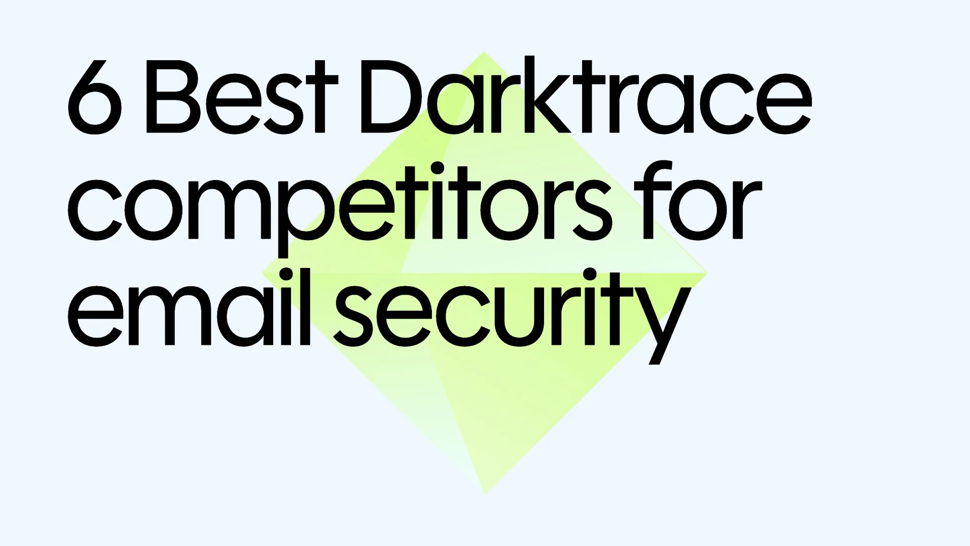 6 Best Darktrace competitors for email security in 2026