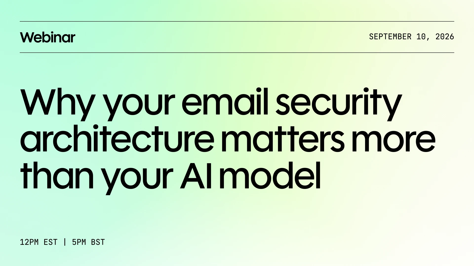 Why your email security architecture matters more than your AI model