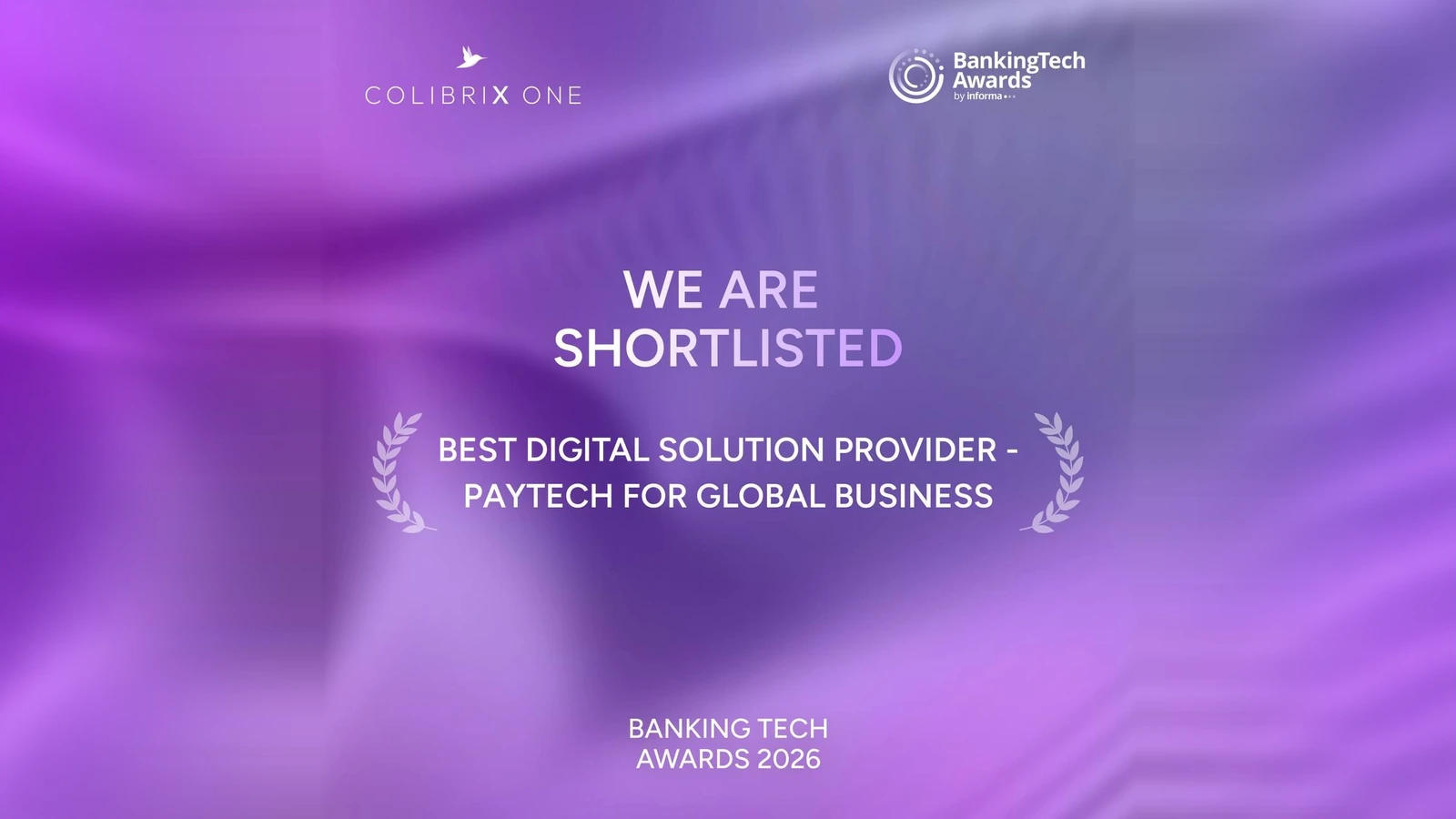 COLIBRIX ONE is shortlisted for Best Digital Solution Provider – PayTech for Global Business at the Banking Tech Awards 2026 by FinTech Futures!