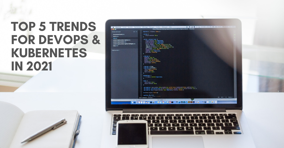 Top 5 Trends for DevOps & Kubernetes in 2021: Welcome the KubeMaster