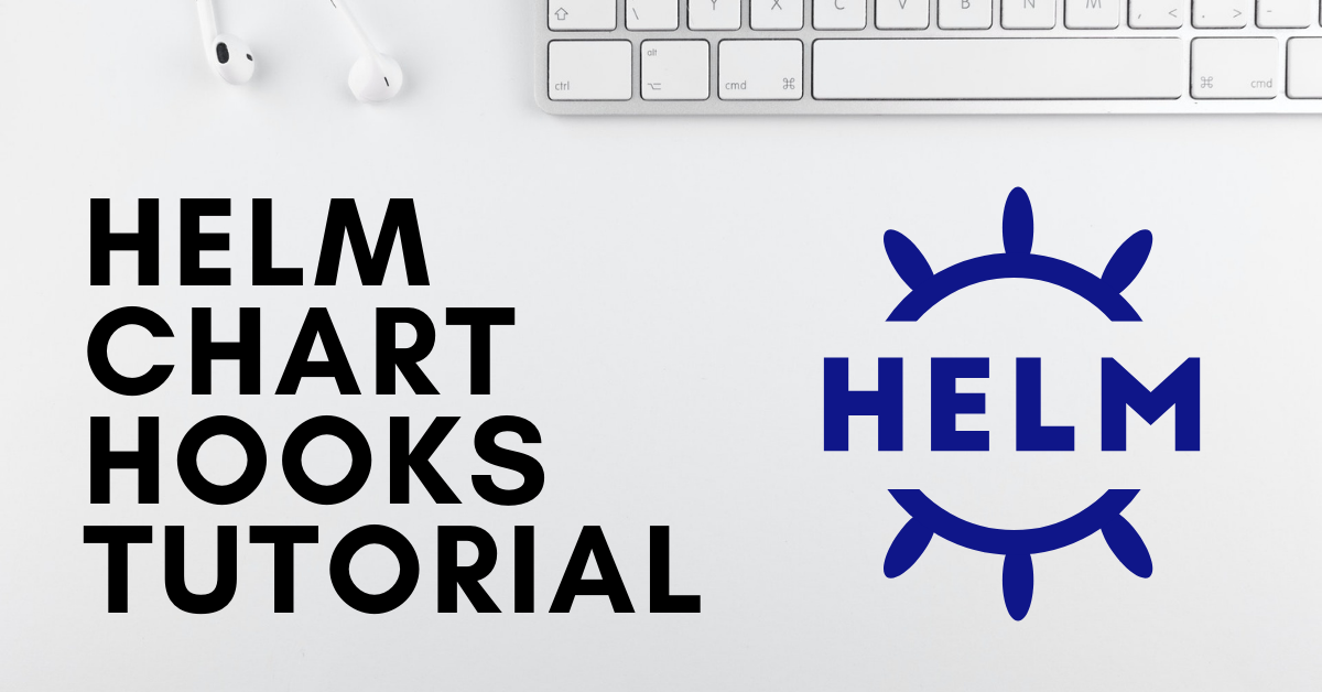 Helm Chart Hooks Tutorial