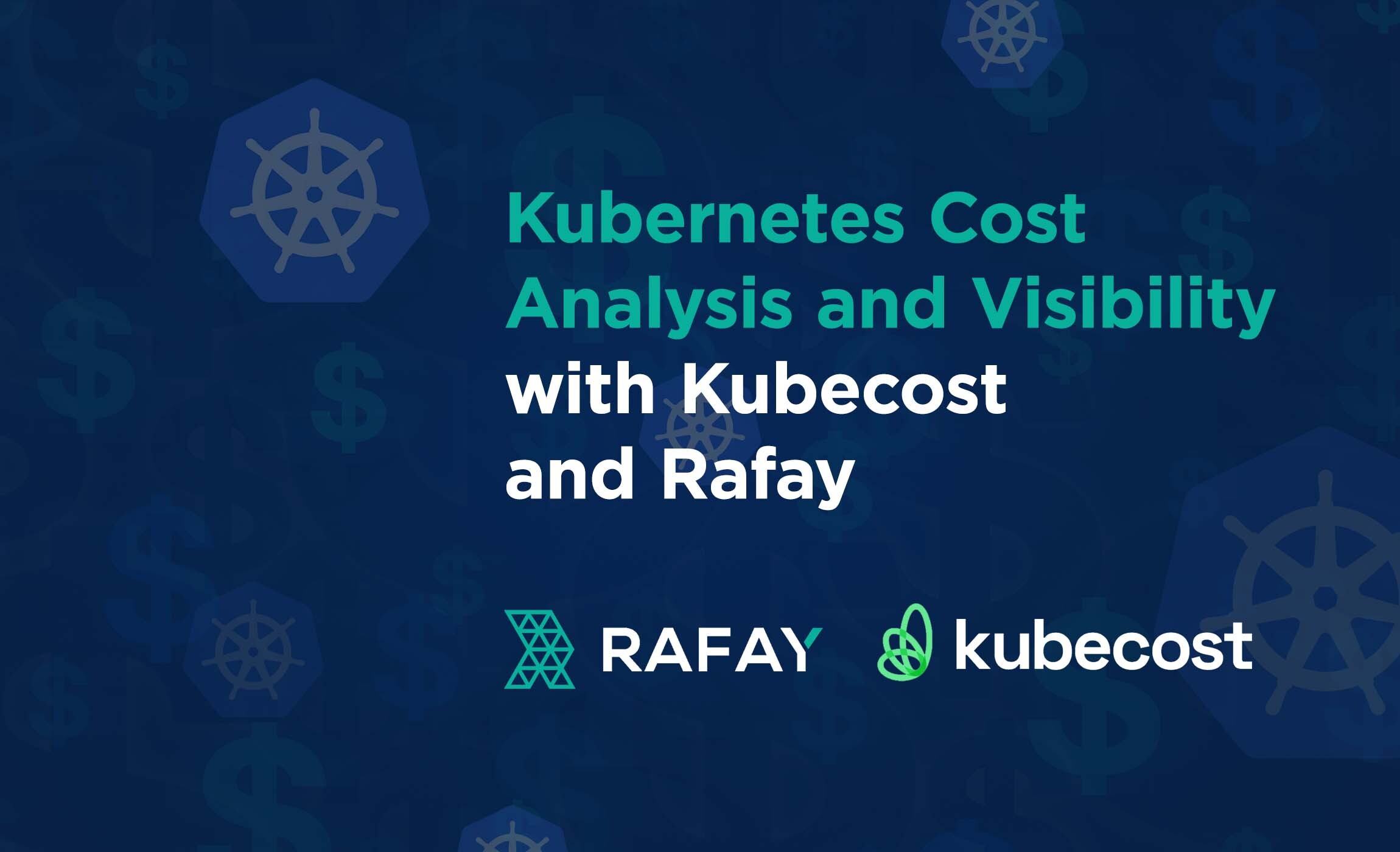 Kubernetes Cost Visibility and Analytics with Kubecost and Rafay