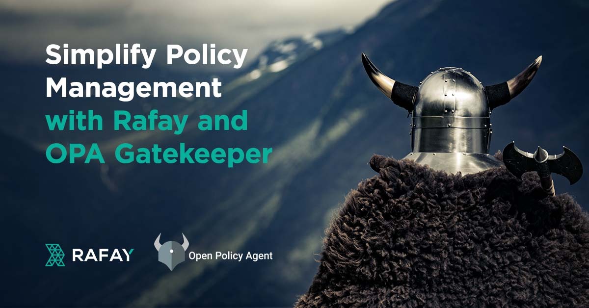 Simplify Policy Management with Rafay and OPA Gatekeeper