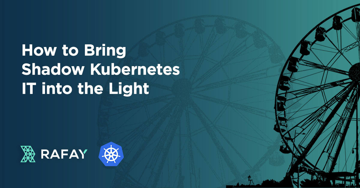 How to Bring Shadow Kubernetes IT into the Light