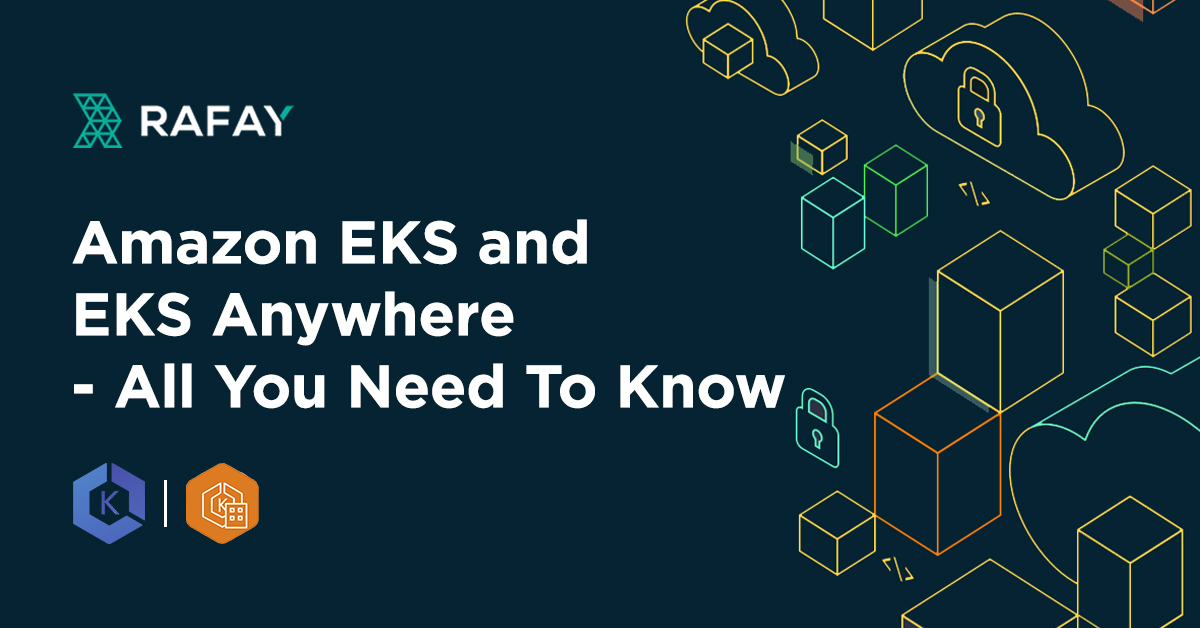 Amazon EKS and EKS Anywhere - All You Need To Know