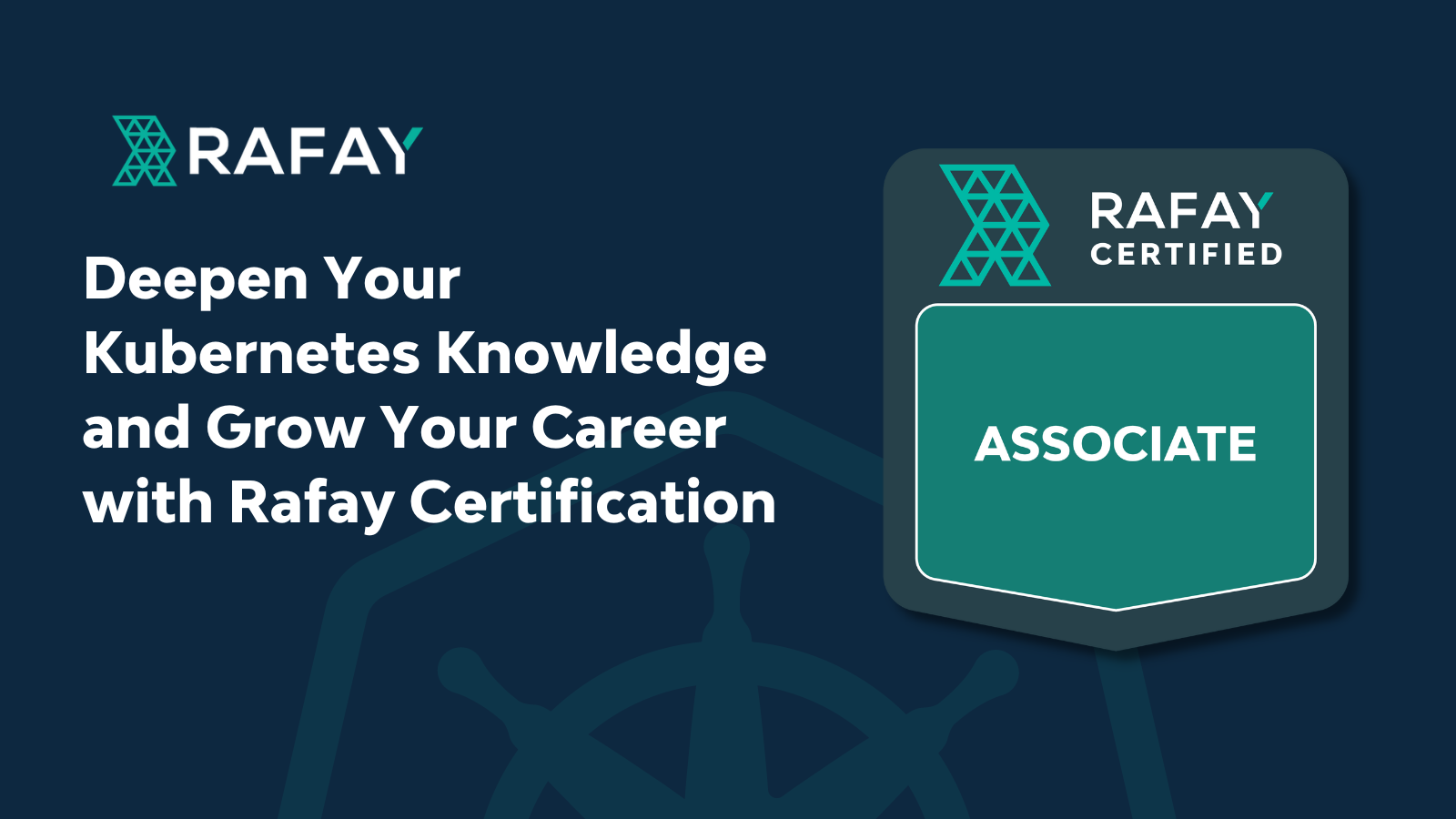 Deepen Your Kubernetes Knowledge and Grow Your Career with Rafay Certification