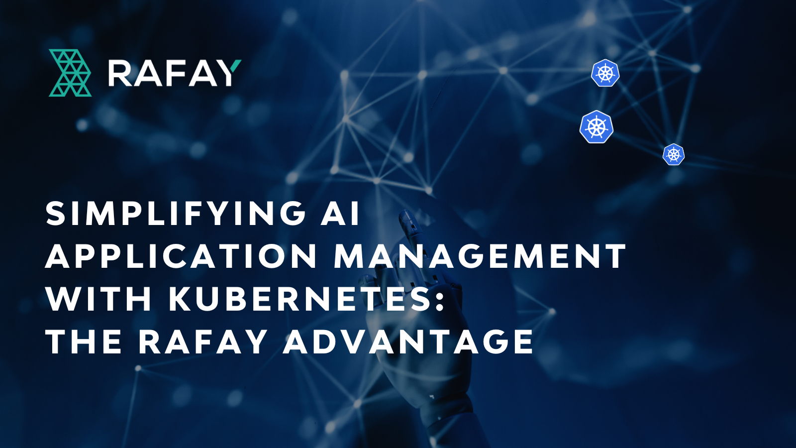 Simplifying AI Application Management with Kubernetes: The Rafay Advantage