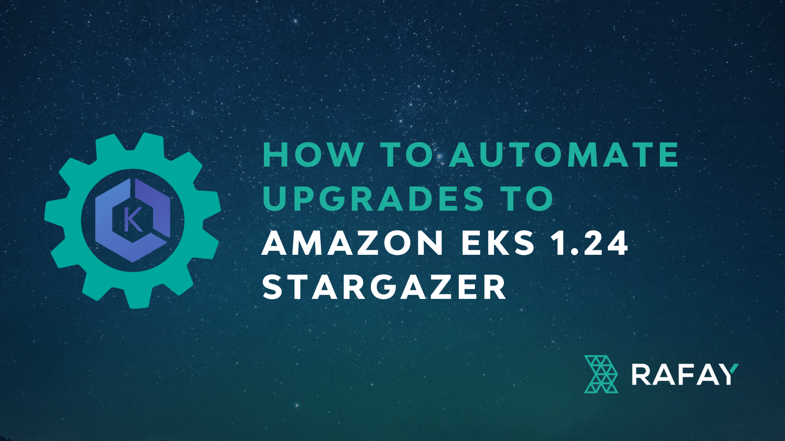 How to Automate Upgrades to Amazon EKS 1.24 Stargazer